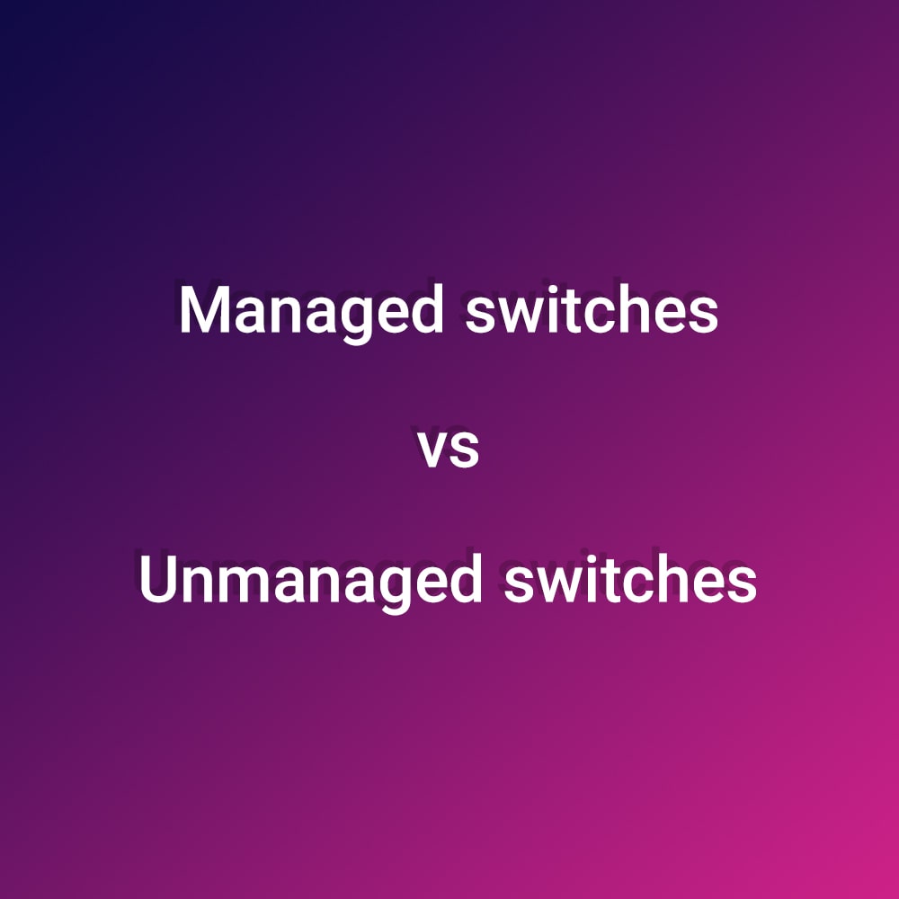 سوئیچ های unmanaged و سوئیچ های Managed